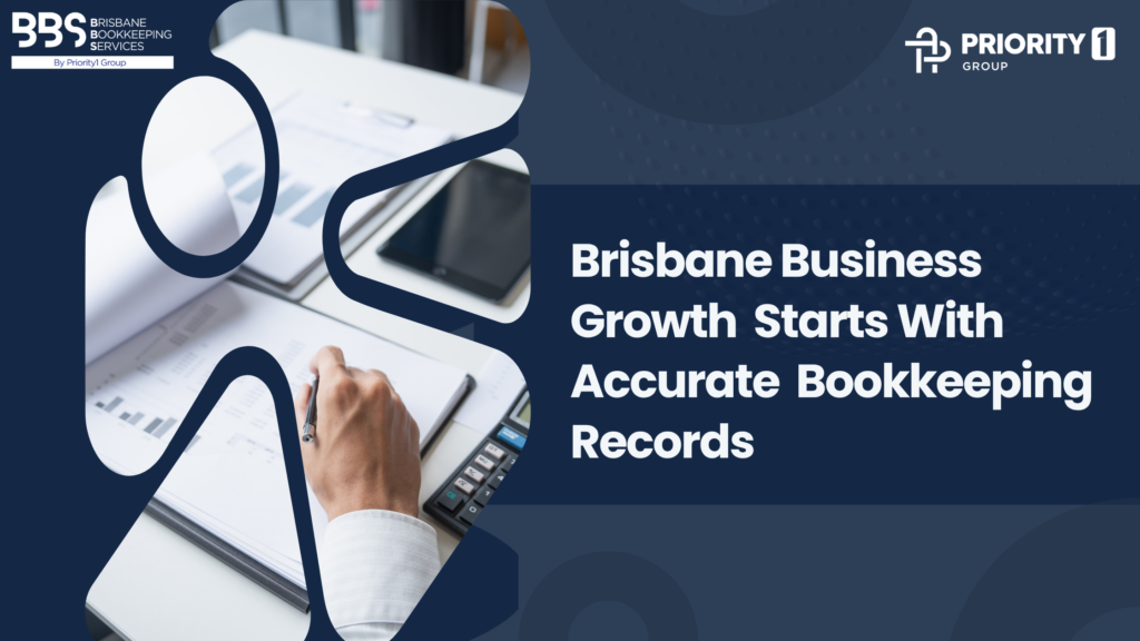 Brisbane Business Growth Starts With Accurate Bookkeeping Records
