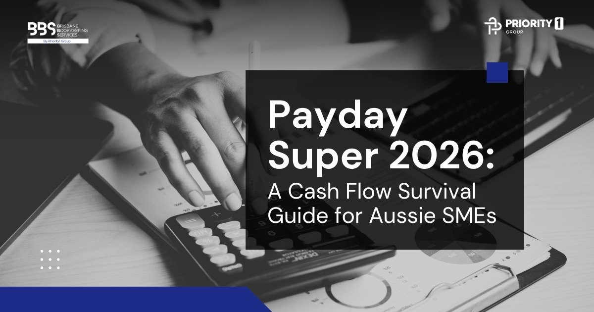 Payday Super 2026: Mastering Cash Flow with Brisbane Bookkeeping Services