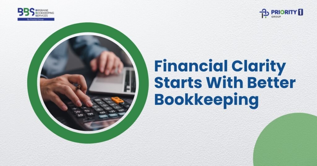 Financial Clarity Starts with Better Bookkeeping 1