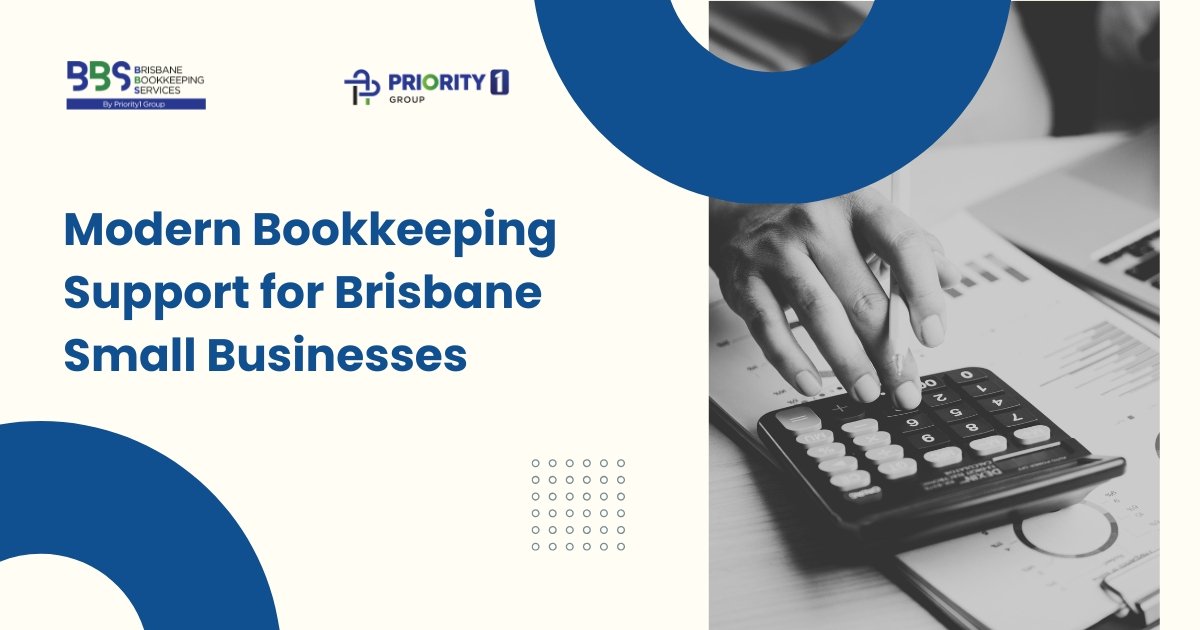 Modern Bookkeeping Support for Brisbane Small Businesses